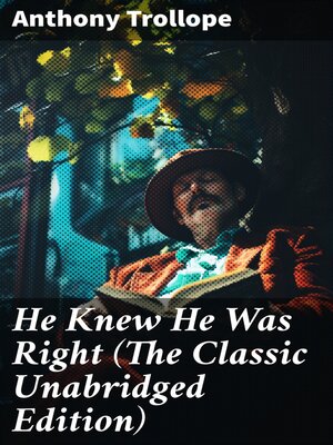 cover image of He Knew He Was Right (The Classic Unabridged Edition)